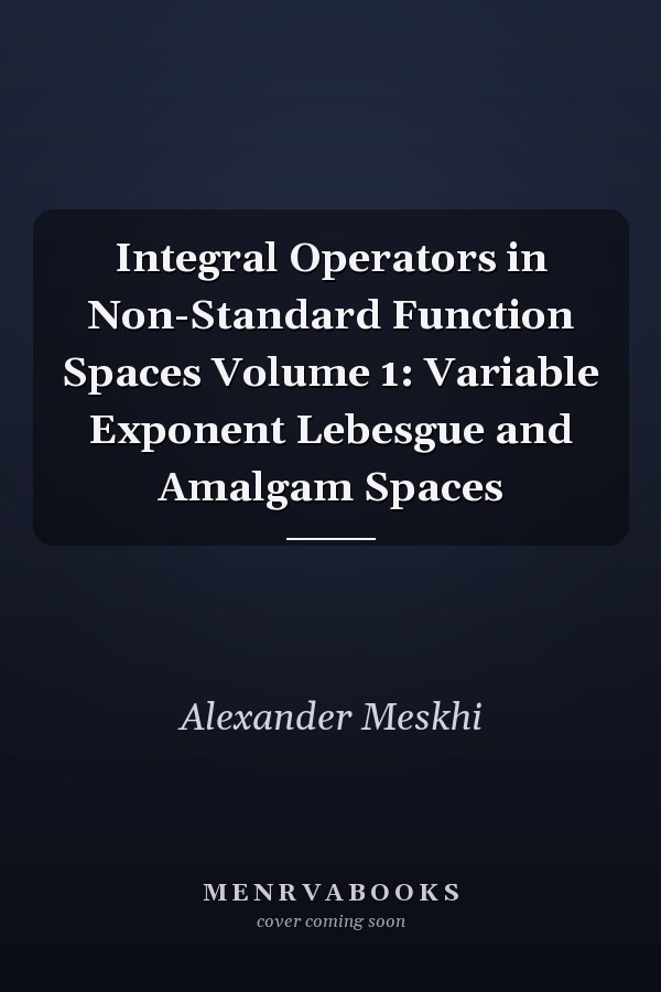 Integral Operators in Non-Standard Function Spaces Volume 1: Variable Exponent Lebesgue and Amalgam Spaces