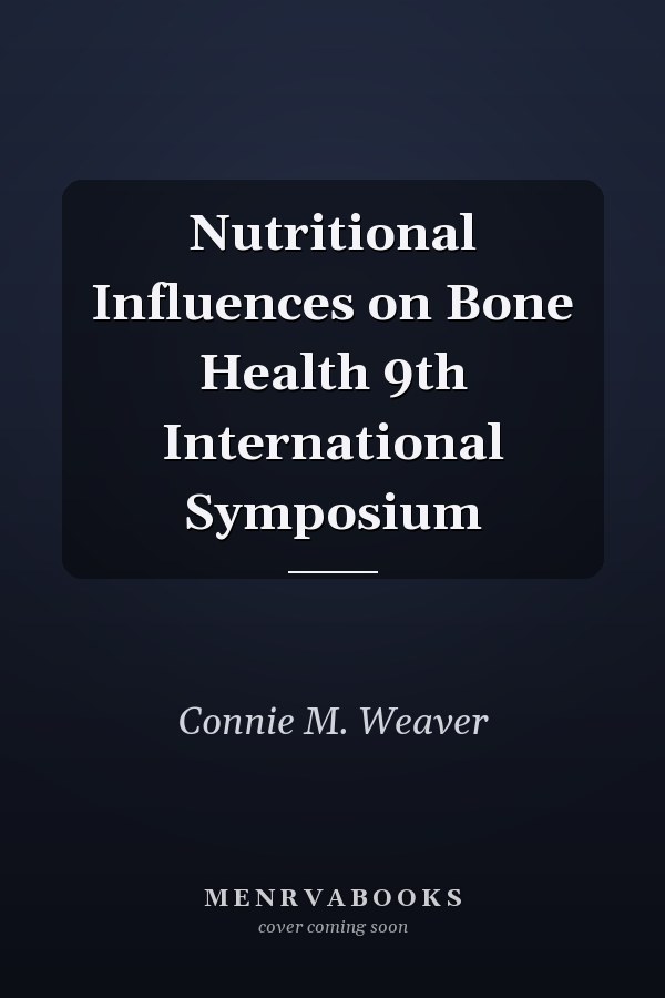 Nutritional Influences on Bone Health 9th International Symposium