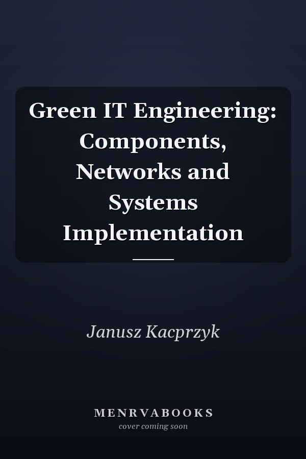 Green IT Engineering: Components, Networks and Systems Implementation