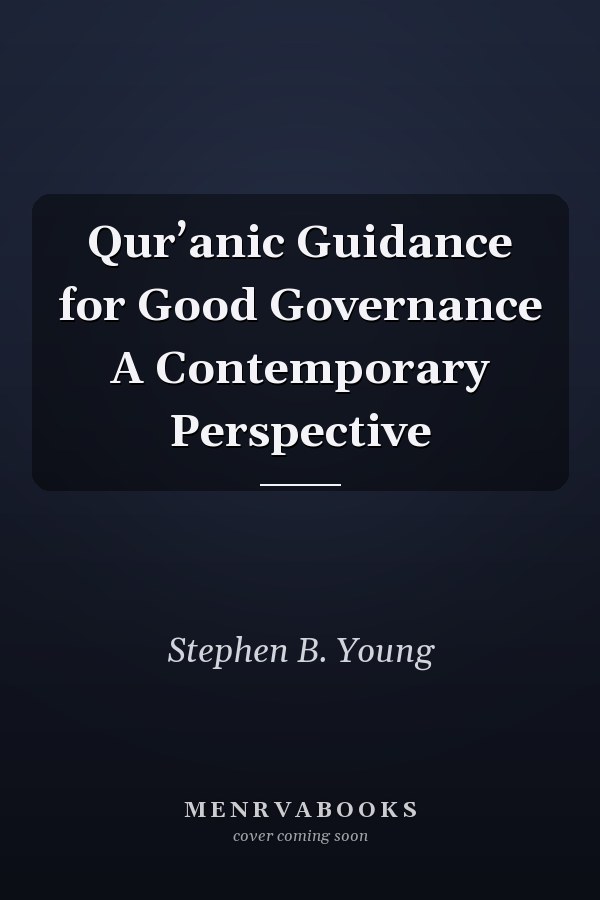 Qur’anic Guidance for Good Governance A Contemporary Perspective