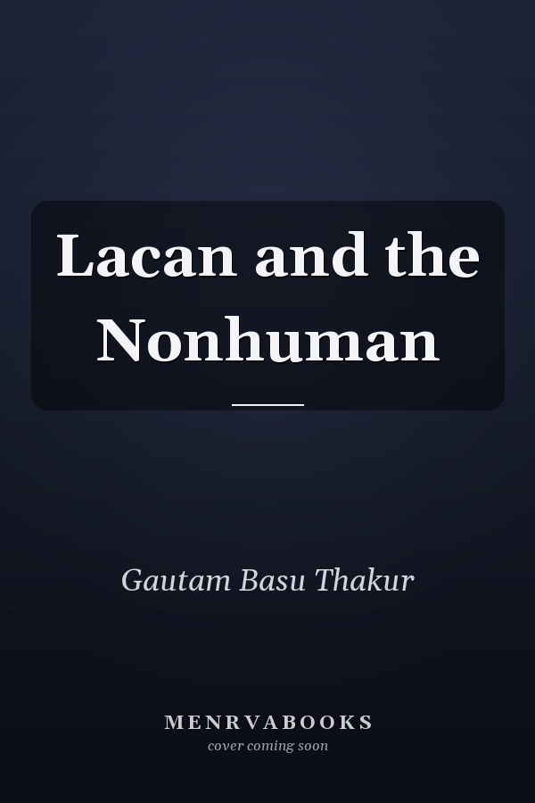 Lacan and the Nonhuman
