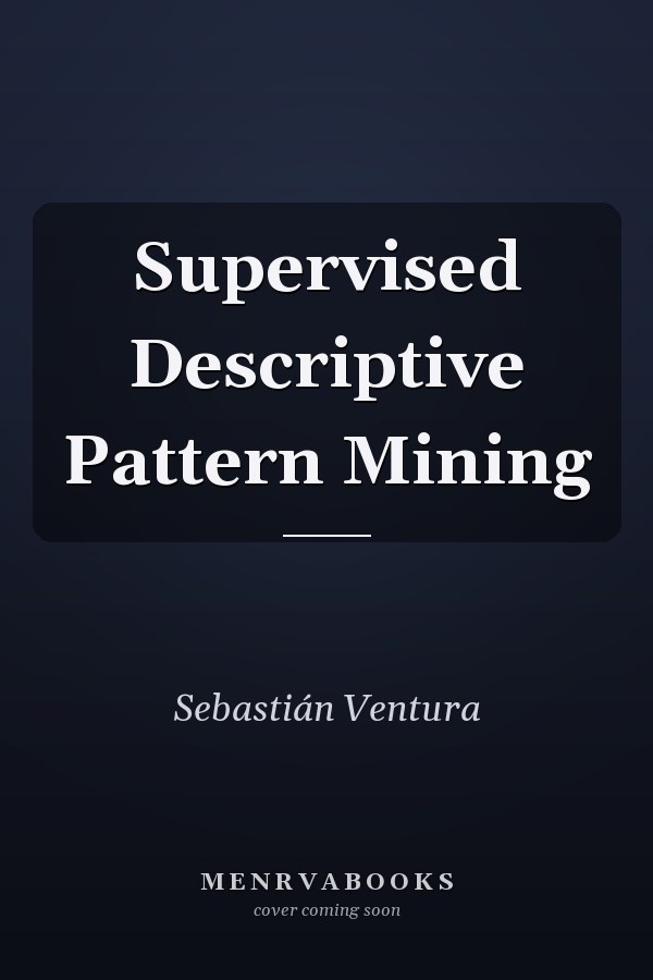 Supervised Descriptive Pattern Mining