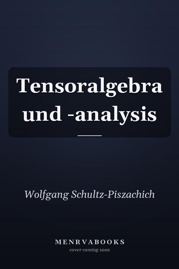 Tensoralgebra und -analysis