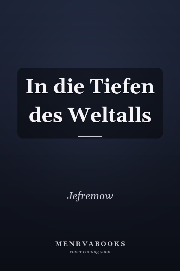 In die Tiefen des Weltalls