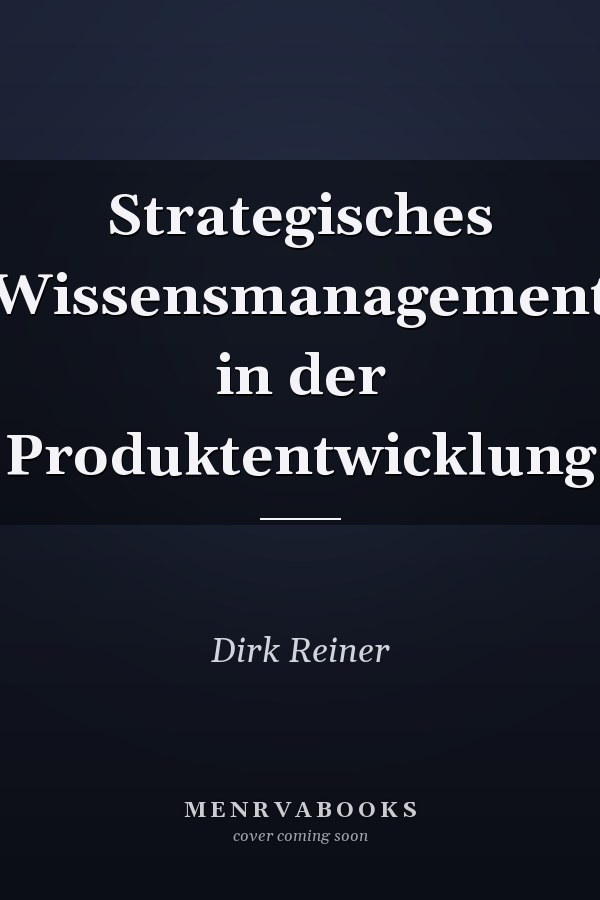 Strategisches Wissensmanagement in der Produktentwicklung