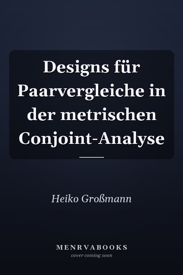 Designs für Paarvergleiche in der metrischen Conjoint-Analyse