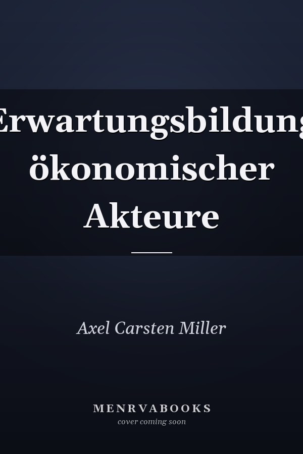 Erwartungsbildung ökonomischer Akteure