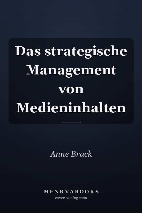 Das strategische Management von Medieninhalten