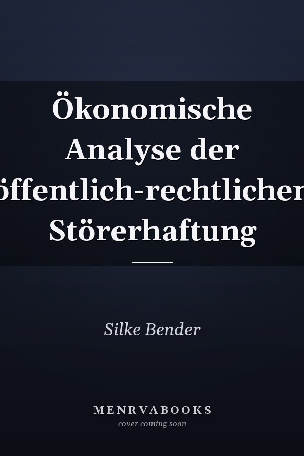Ökonomische Analyse der öffentlich-rechtlichen Störerhaftung