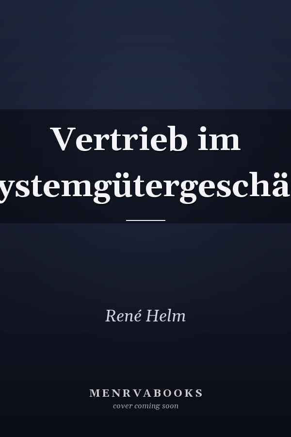 Vertrieb im Systemgütergeschäft