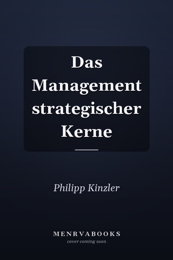 Das Management strategischer Kerne