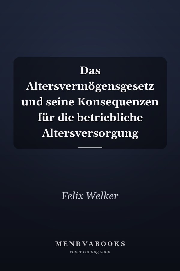 Das Altersvermögensgesetz und seine Konsequenzen für die betriebliche Altersversorgung