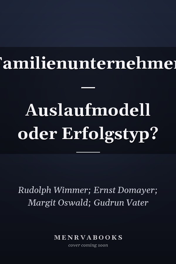 Familienunternehmen — Auslaufmodell oder Erfolgstyp?
