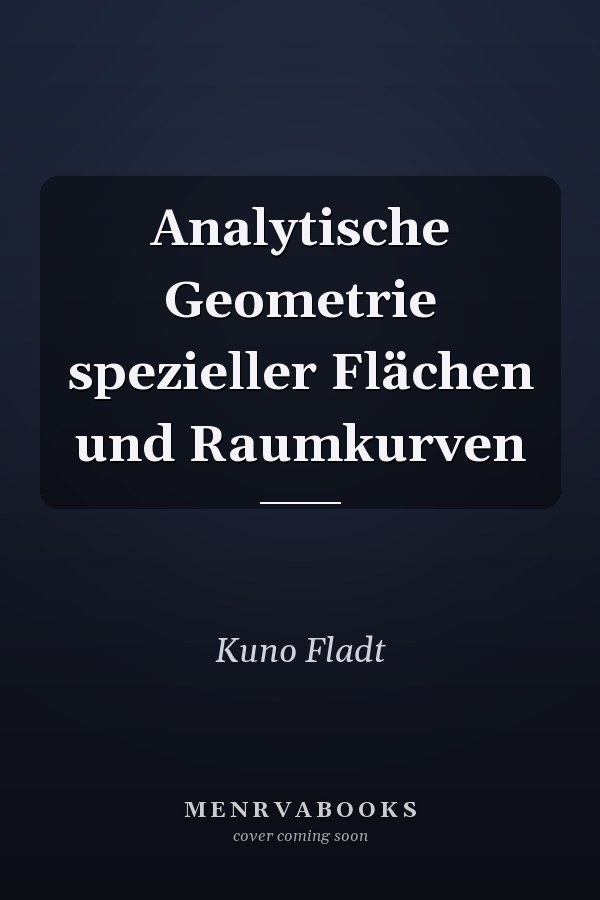Analytische Geometrie spezieller Flächen und Raumkurven