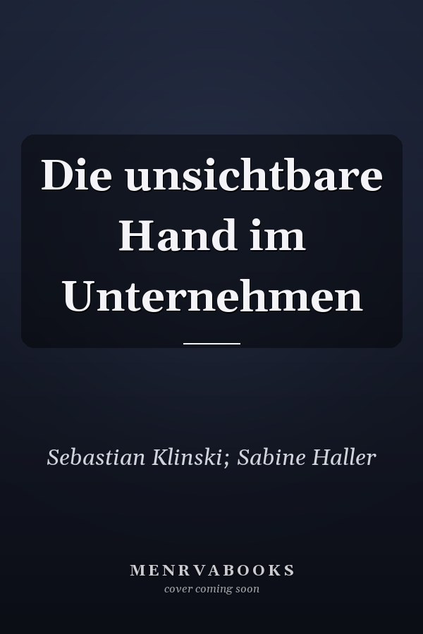 Die unsichtbare Hand im Unternehmen