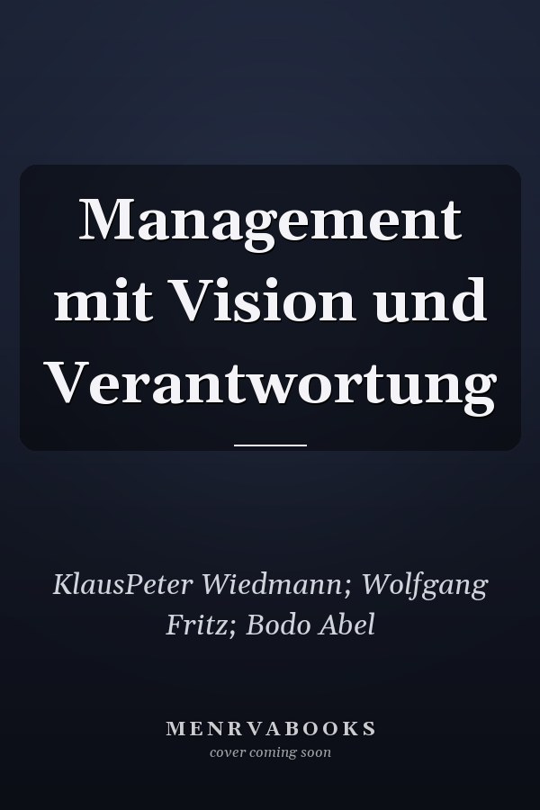 Management mit Vision und Verantwortung