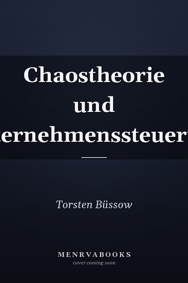 Chaostheorie und Unternehmenssteuerung