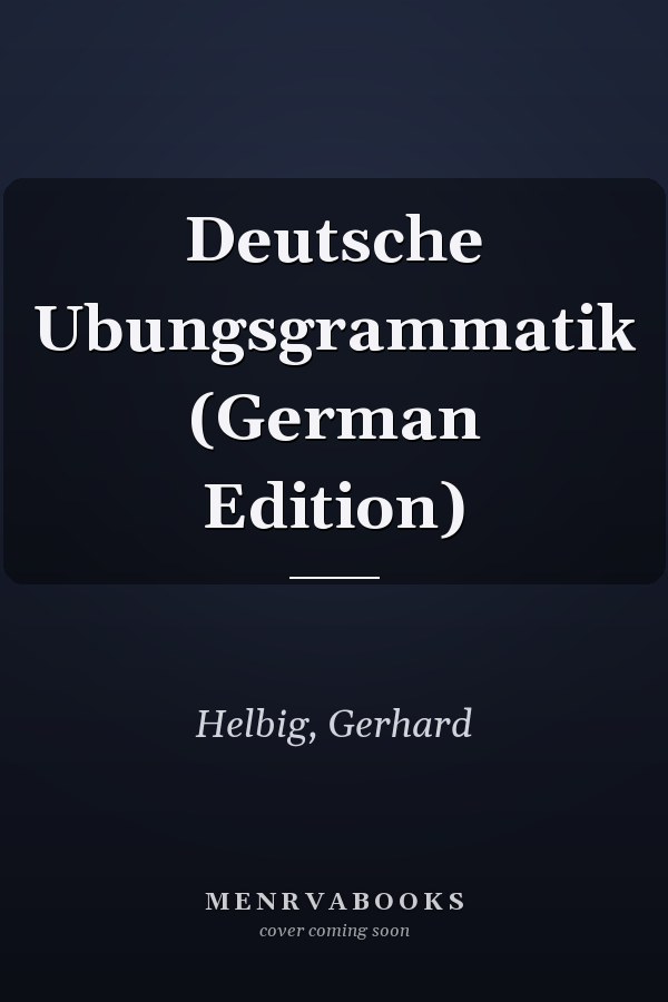 Deutsche Ubungsgrammatik (German Edition)