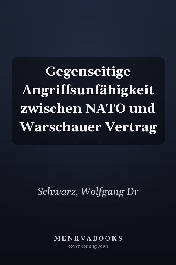 Gegenseitige Angriffsunfähigkeit zwischen NATO und Warschauer Vertrag