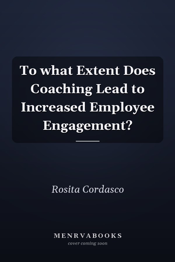 To what Extent Does Coaching Lead to Increased Employee Engagement?