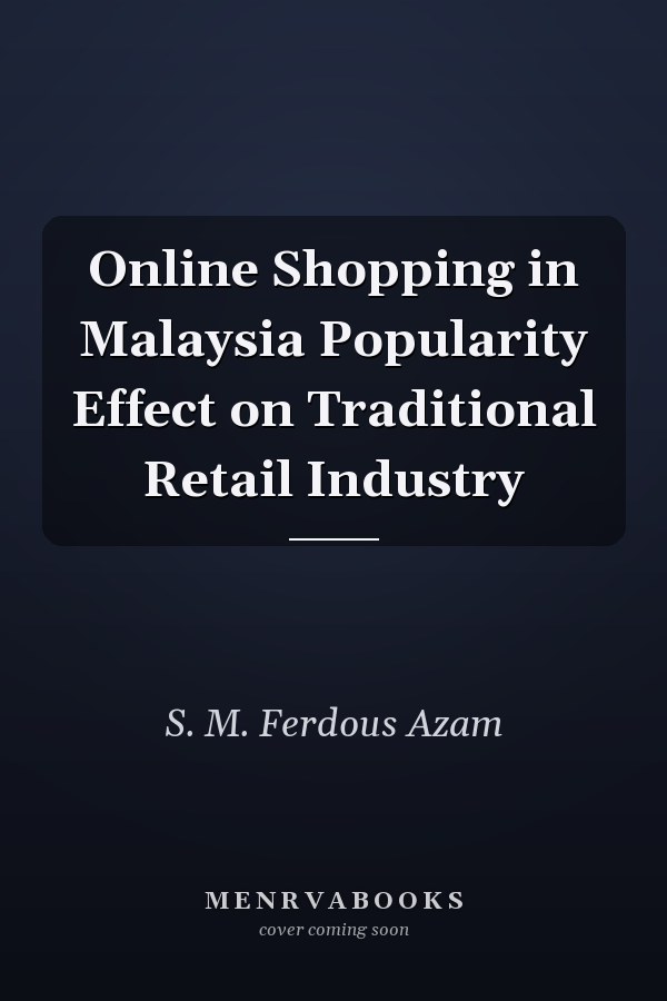 Online Shopping in Malaysia Popularity Effect on Traditional Retail Industry