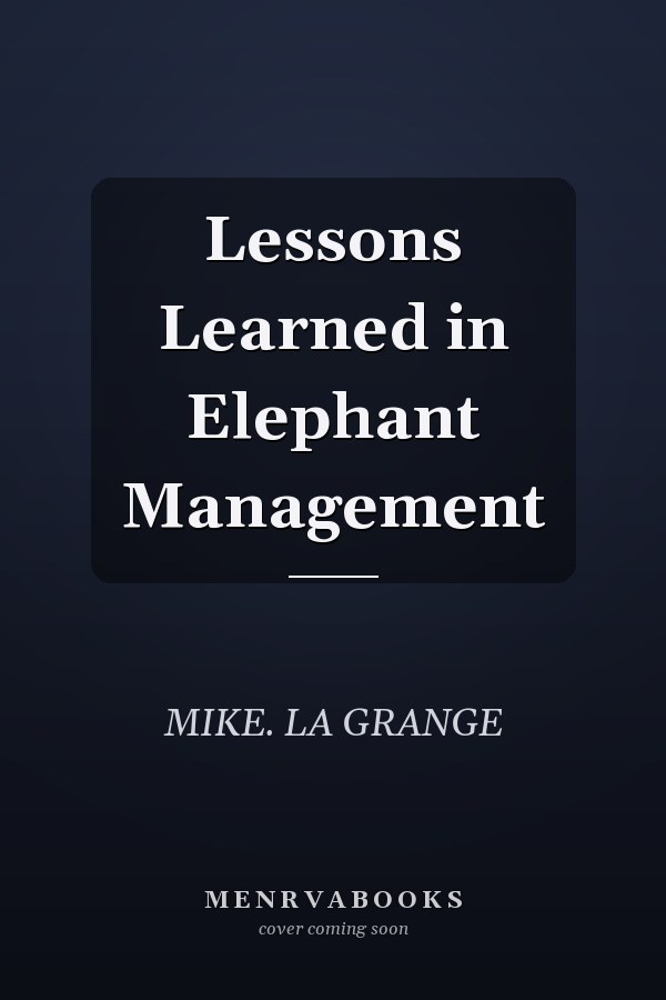 Lessons Learned in Elephant Management