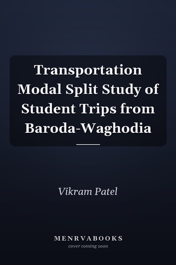 Transportation Modal Split Study of Student Trips from Baroda-Waghodia