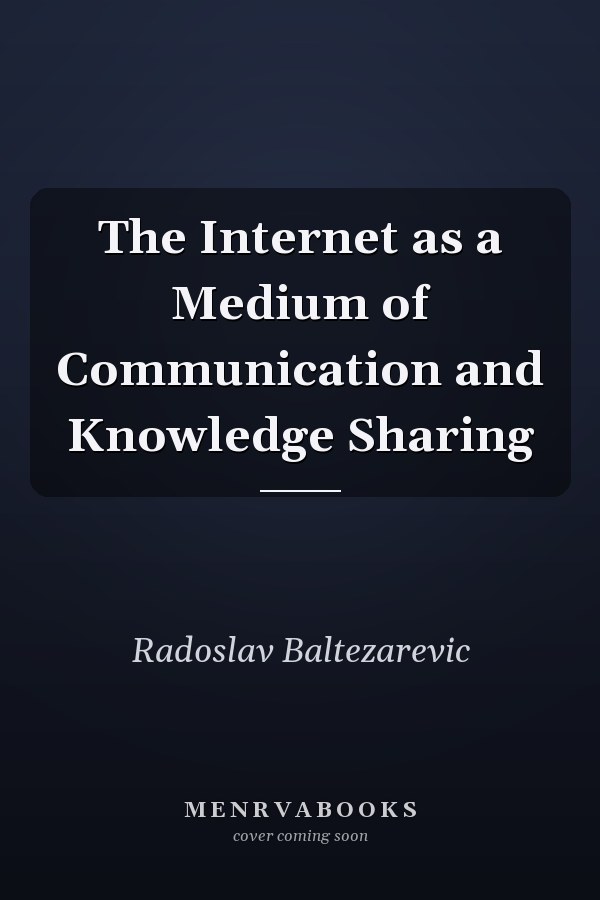 The Internet as a Medium of Communication and Knowledge Sharing