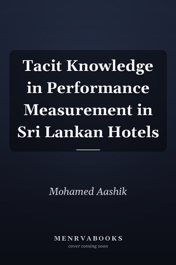 Tacit Knowledge in Performance Measurement in Sri Lankan Hotels