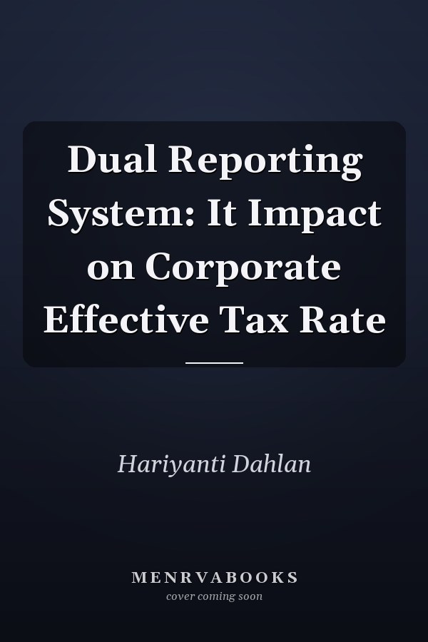 Dual Reporting System: It Impact on Corporate Effective Tax Rate