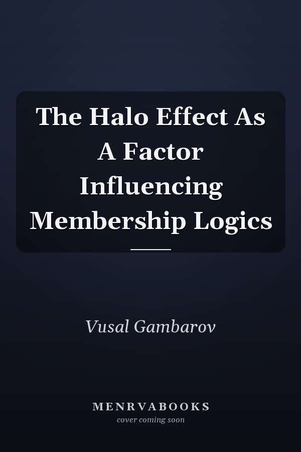 The Halo Effect As A Factor Influencing Membership Logics