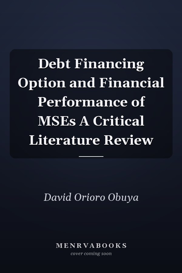 Debt Financing Option and Financial Performance of MSEs A Critical Literature Review