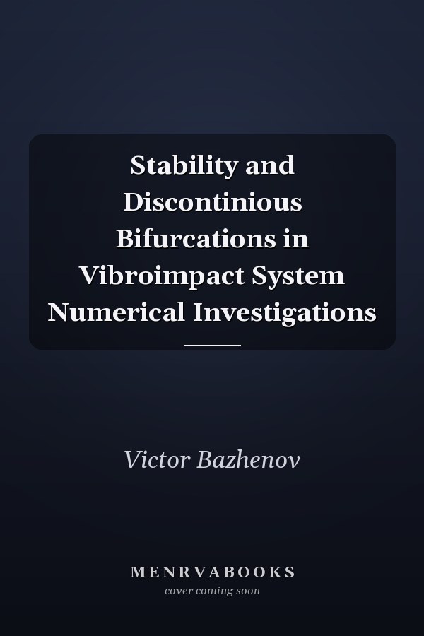Stability and Discontinious Bifurcations in Vibroimpact System Numerical Investigations