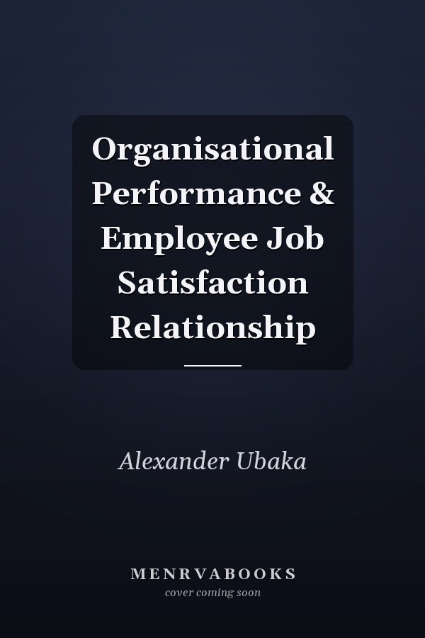 Organisational Performance & Employee Job Satisfaction Relationship