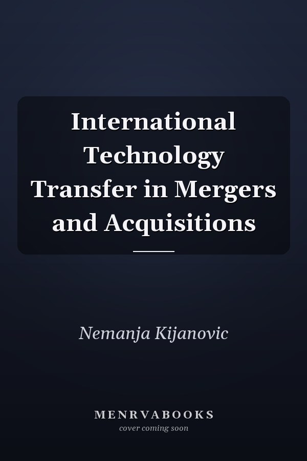 International Technology Transfer in Mergers and Acquisitions