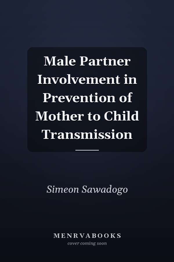 Male Partner Involvement in Prevention of Mother to Child Transmission