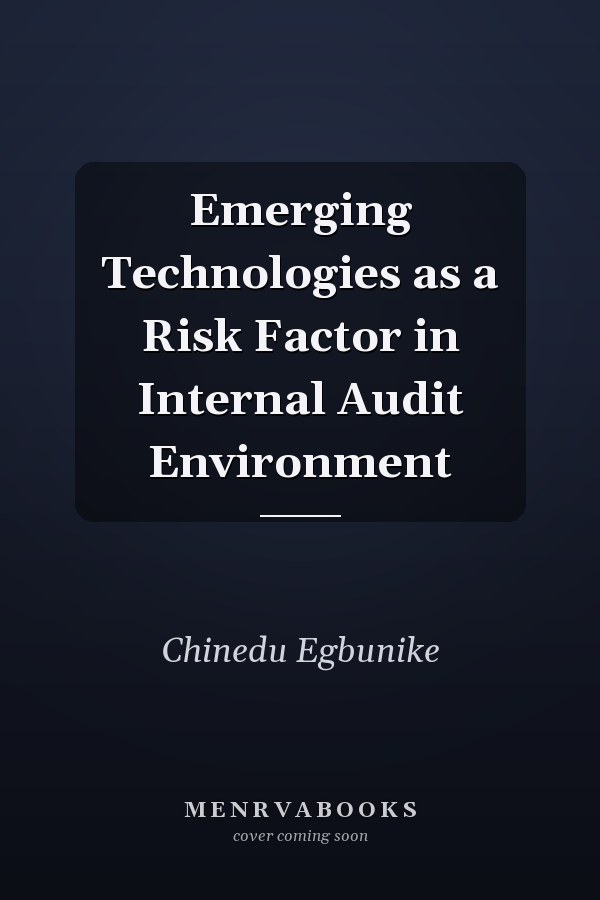 Emerging Technologies as a Risk Factor in Internal Audit Environment