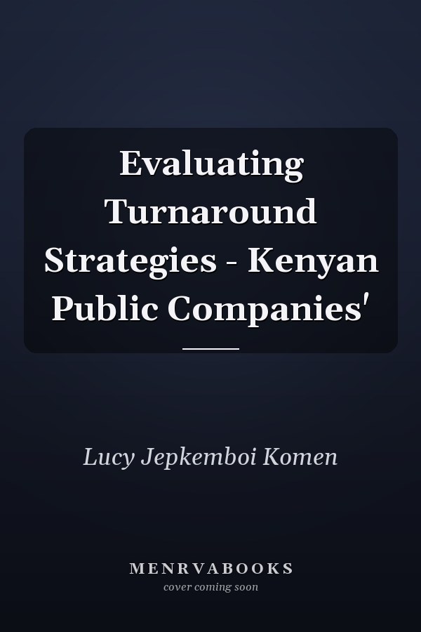 Evaluating Turnaround Strategies - Kenyan Public Companies'