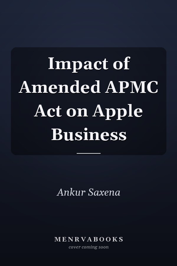 Impact of Amended APMC Act on Apple Business