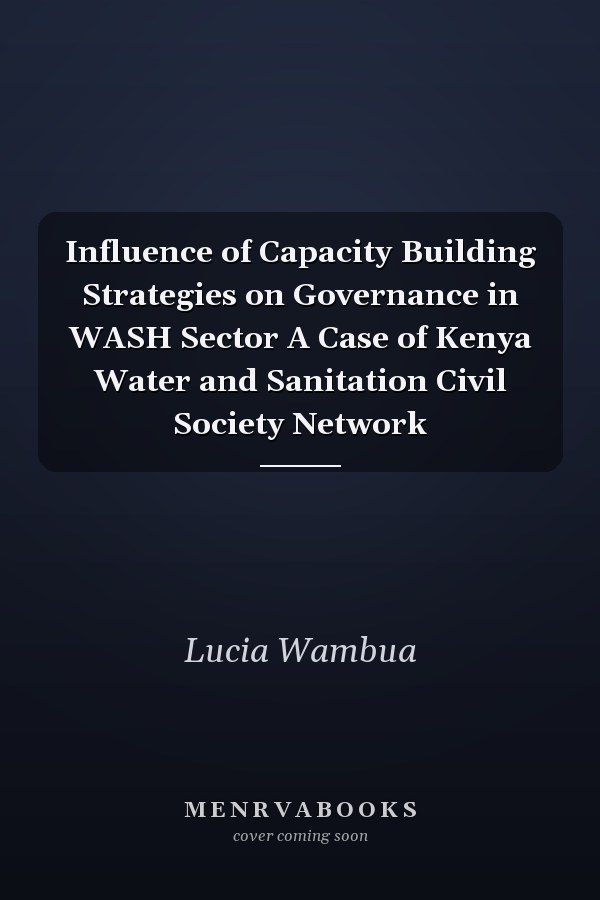 Influence of Capacity Building Strategies on Governance in WASH Sector A Case of Kenya Water and Sanitation Civil Society Network