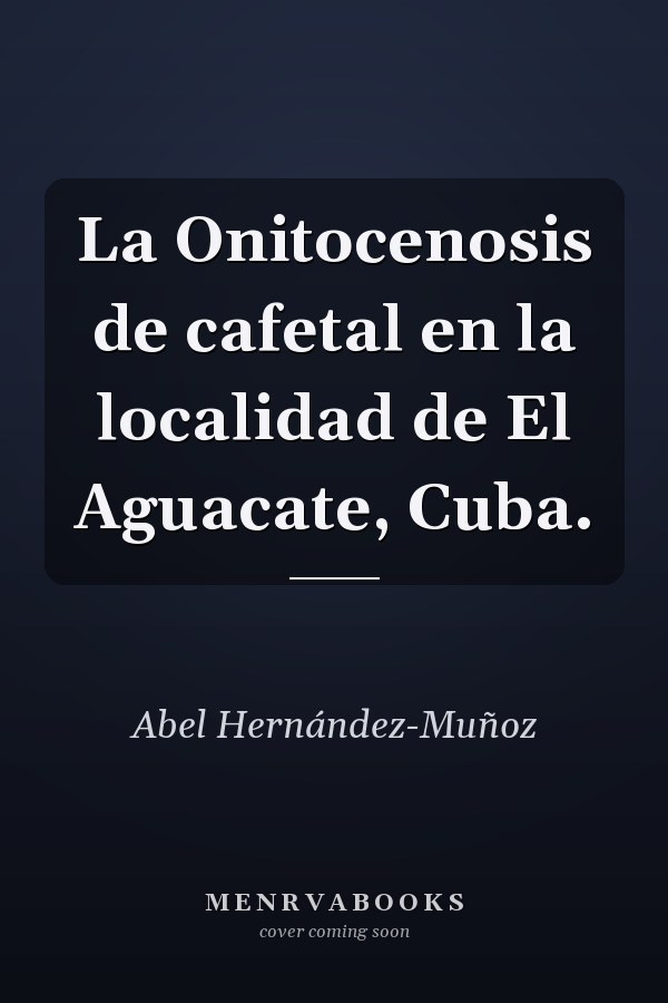 La Onitocenosis de cafetal en la localidad de El Aguacate, Cuba.
