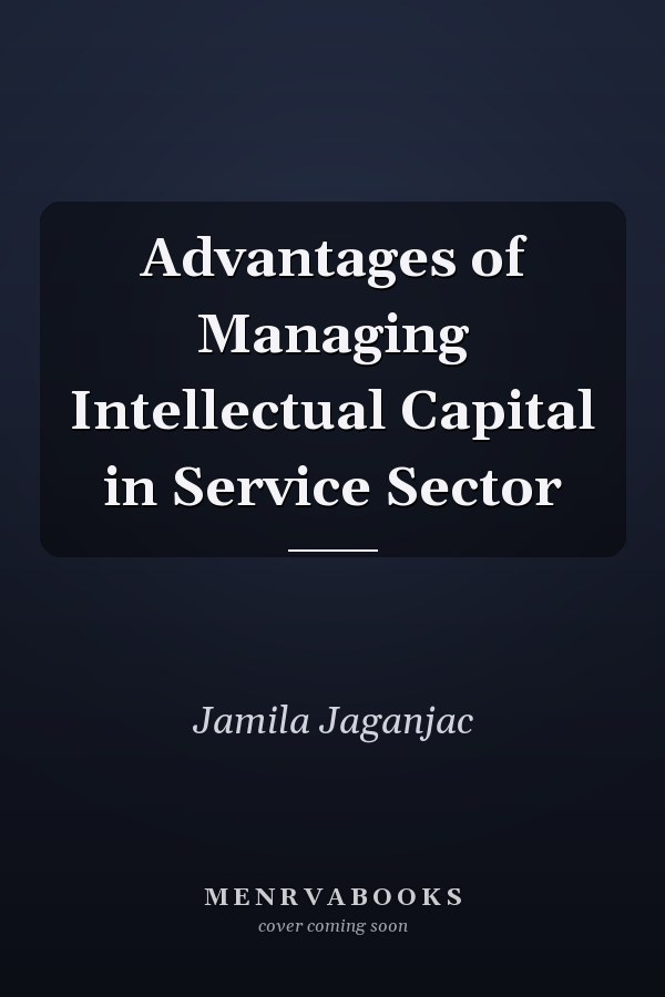 Advantages of Managing Intellectual Capital in Service Sector