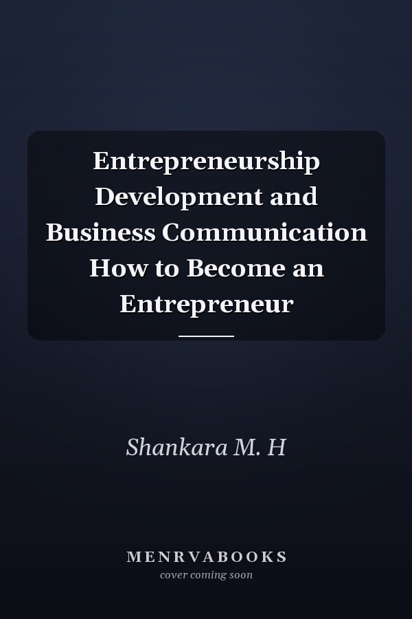 Entrepreneurship Development and Business Communication How to Become an Entrepreneur