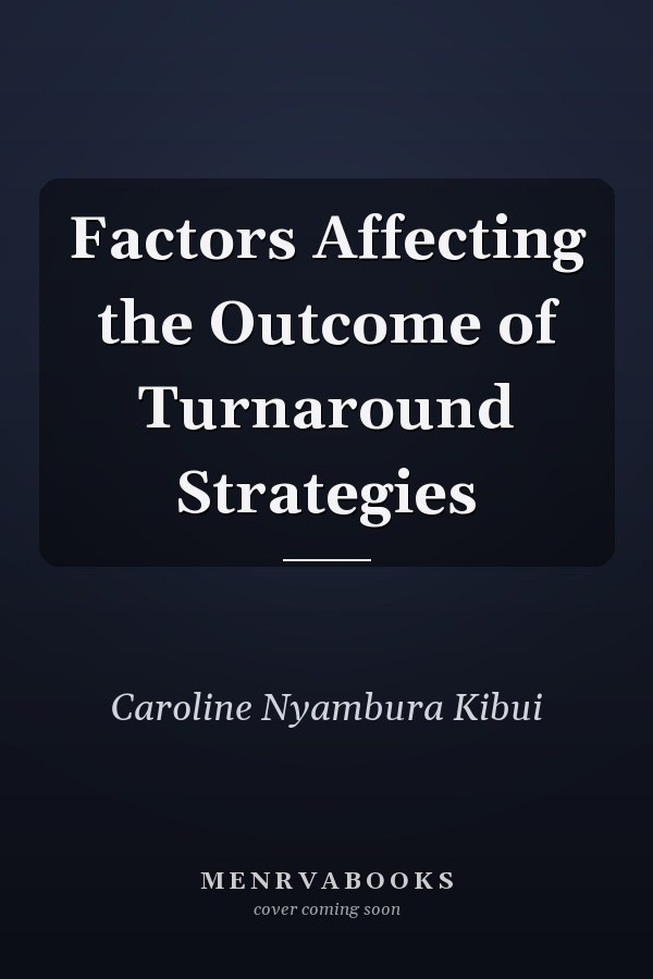 Factors Affecting the Outcome of Turnaround Strategies