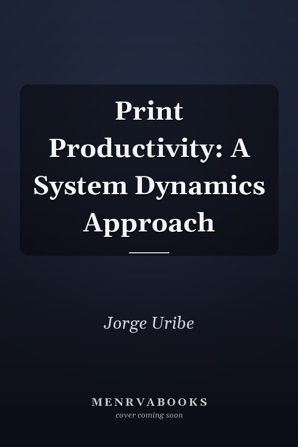 Print Productivity: A System Dynamics Approach