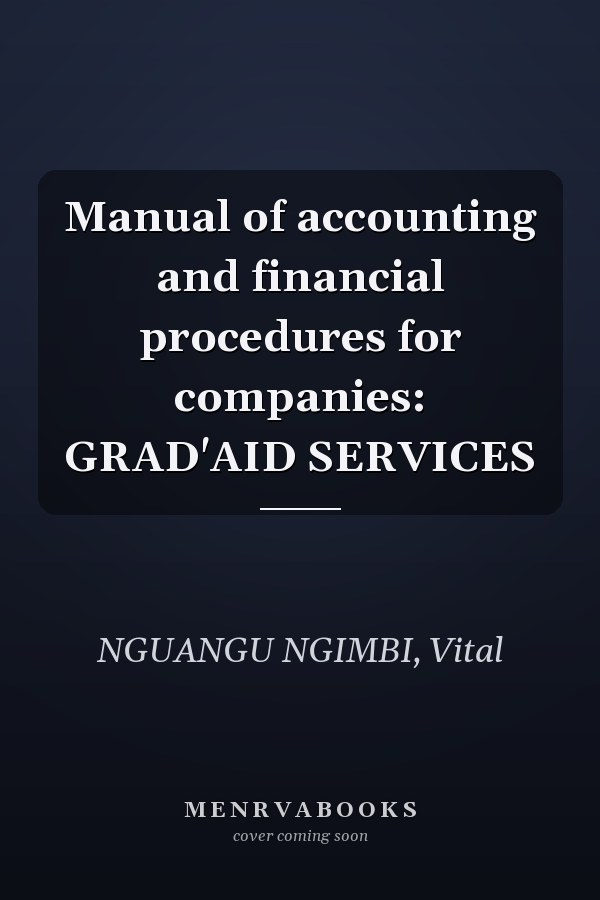 Manual of accounting and financial procedures for companies: GRAD'AID SERVICES
