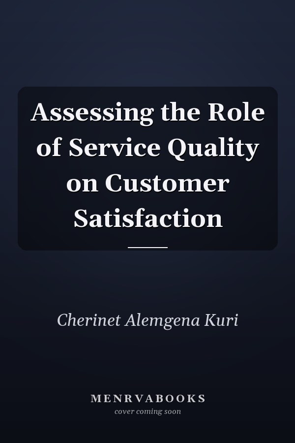 Assessing the Role of Service Quality on Customer Satisfaction