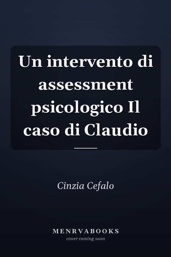 Un intervento di assessment psicologico Il caso di Claudio
