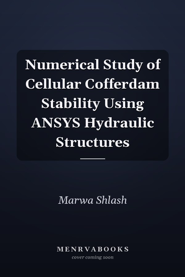 Numerical Study of Cellular Cofferdam Stability Using ANSYS Hydraulic Structures