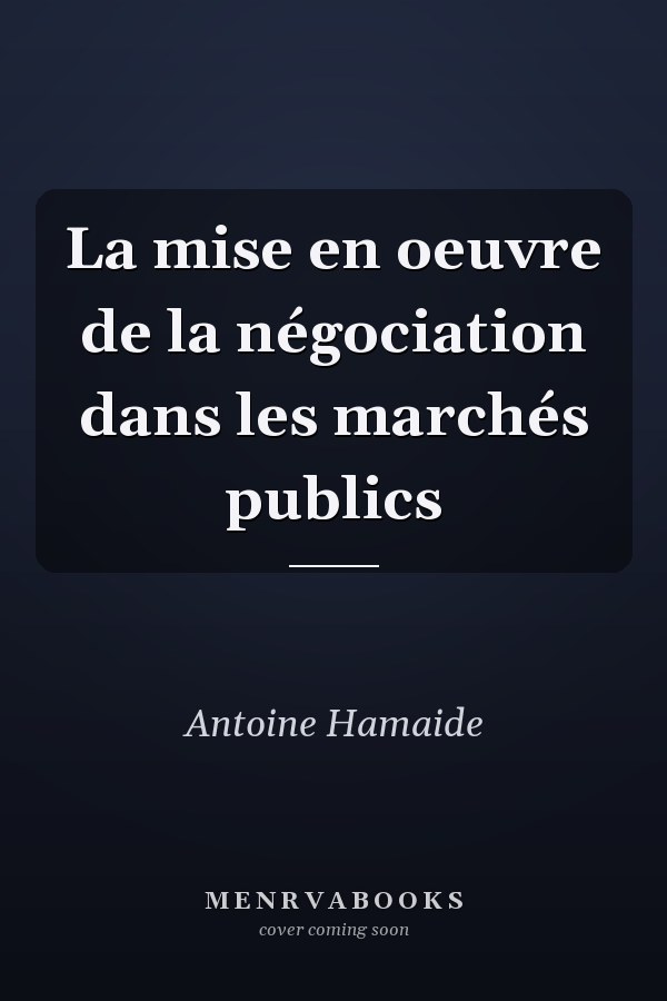 La mise en oeuvre de la négociation dans les marchés publics